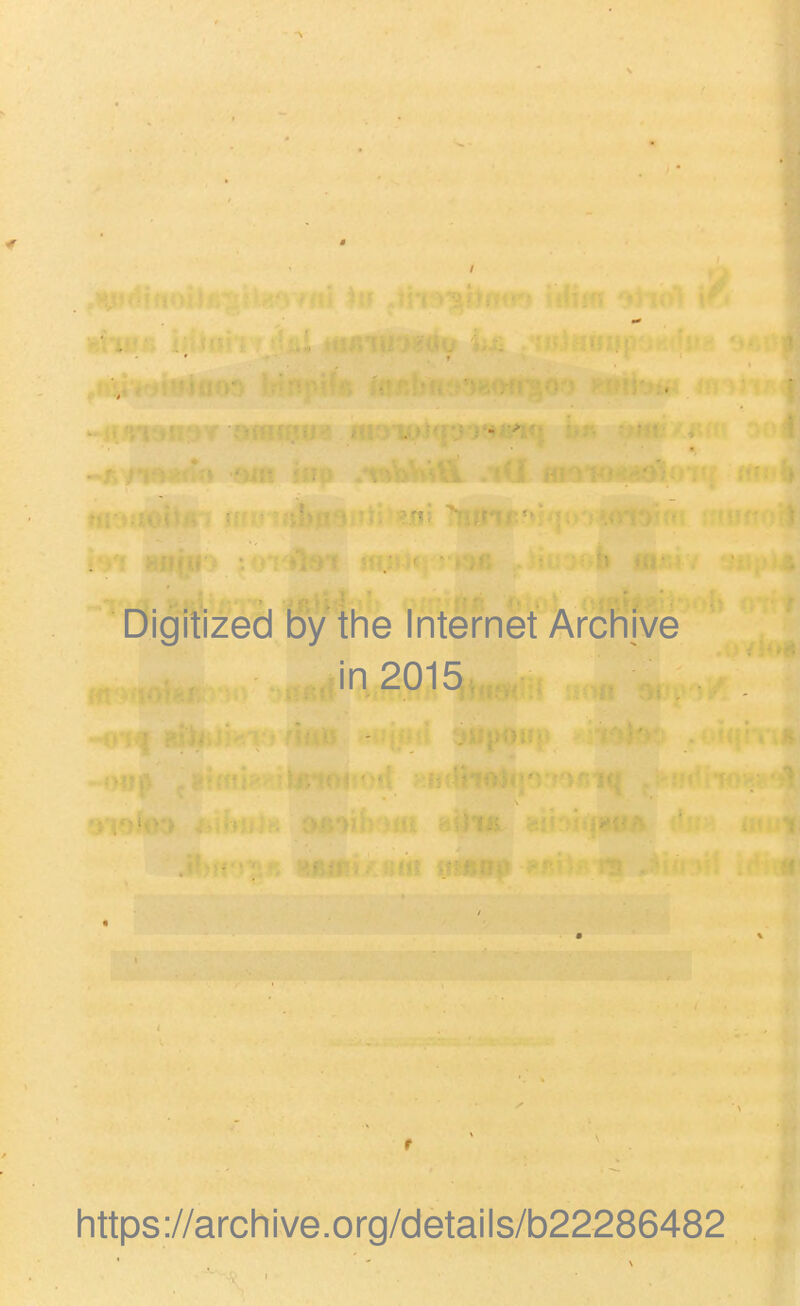 Digitized by the Internet Archive in 2015 https://archive.org/details/b22286482