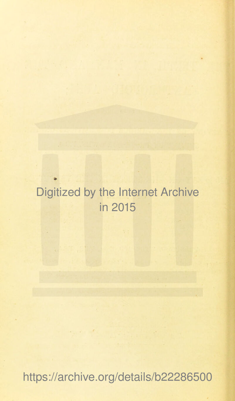 Digitized by the Internet Archive in 2015 https://archive.org/details/b22286500