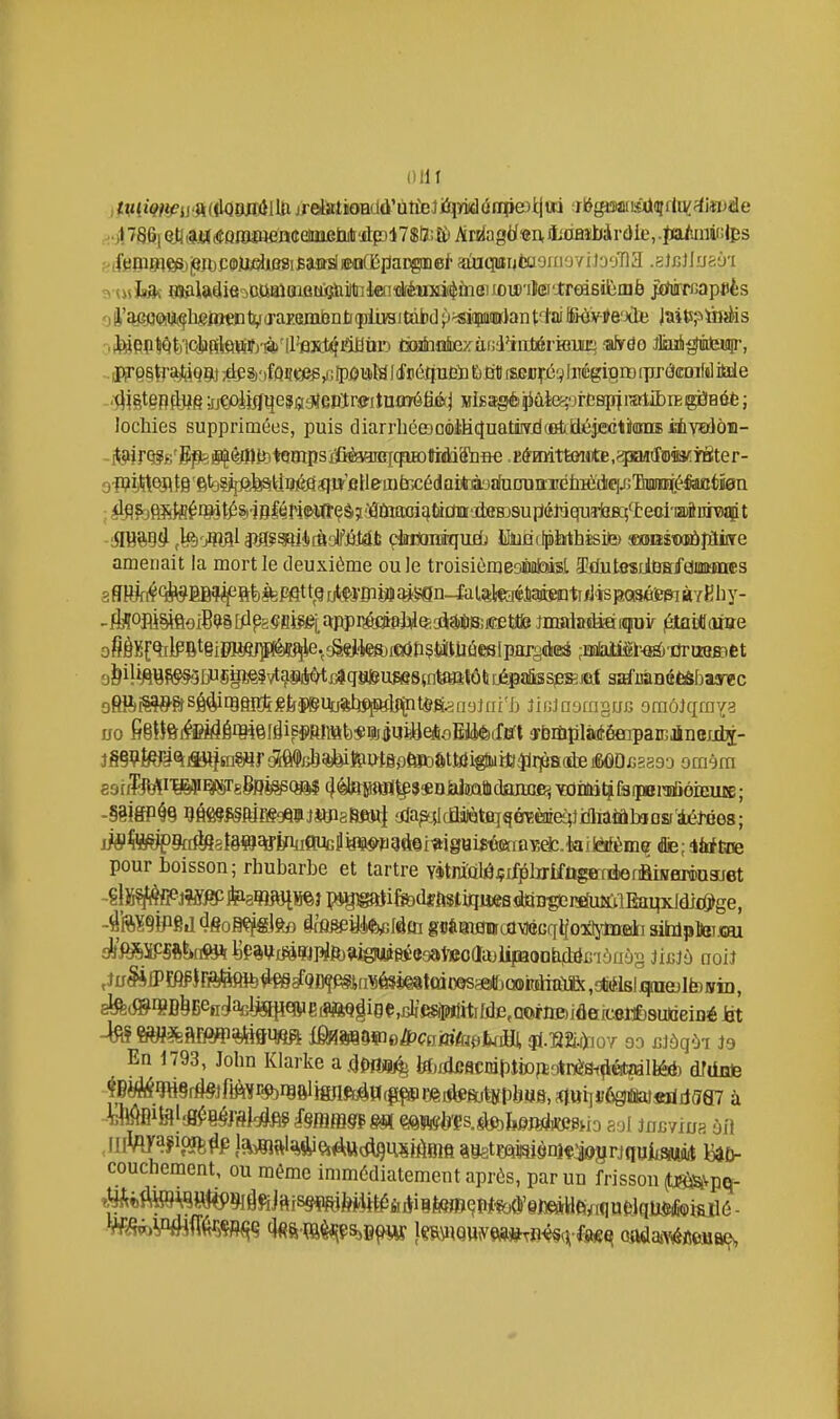 (Ull , tmmfiuMCQmûllii jreiatiOHdd'ùtieliiiwclùnpefcltti ^bgmiKJaqftn^ffiwJiie f.tfisnim^jjSfbPaiifilifiaiBaiîsliijQŒpaDgaDei' aùKptijtooriioviJooTia .gJisJJyeyi ^ Mshtk «Kilaâie-iOjiaîeiQiiçtiiltiikn-dfèxixi^meiicuj-ite'-trtHsifeinè |j/iDrrnap»ès .0i'^(i!iij<çh«flîçcty(raxaiabnii(pliraitotc] ^j^iaputEriantdai IMvv&ûh JaiUpïhjMs oiKBPlïifelCiifiitattîrài'il'flïî.t^Èiaùi') ùoifaiÉezàfii'îiitérieiJij::; alydo Jliaib^iiyiqr, lochies supprimées, puis diarrhéffioèJ;M(îuatiiTjd(Btïi(iéjedtit(iiraMve(lôii- -fim<^f'Bl^.fS^^tofQmiis3èmm[qmtiàï'Sn'ae,EéroittoiitE.gpMtîîDîâfïïiter- ,WmA^ Si^f3miim-Mtât: çiamÉquÉb KtiHdpiirthîsife) axDUSDdàpJinre amenait la mort le deuxième ou le troisièmeaiiifaist îdutssiiiaErjrâiattmes 2ffRjfi^'^méfîftfelfeMtt,grj^j-mlaîÉJfln-ialsteiiflaïœti/Ji^ -itooj^&ffiôi89§t4paMi#êi.appi?âffi>j3ils ïmîftatliéiqioir ^cBarée oMKC%lPBt8iBMi5<é>!is^e.^ ;iBiaiMi--^-iJrttaB:iÈt 9&i^ii^^S9?'ï[iU5H)^?^/tapii^)txâq96ufi58ptotôlîi^ aîrfifflQéùàbaanec m M\%^&Ûèm^\Ûif9fm\dfmmMoUMdm !rbi!Jîilarà.ôenpaiGJlnexiitï- 3§§9M%i»tîsn?«r !5tâ<Pi3?î%biteutgi)to)&ttiJigwitt$lr|àa(ïbe ifiOûcaasD omèra es(fT#j^i'^%F85f}^(^ 4èlWBî^3$oÈJmaidflime^ YflntQtjfsipBiîdiôiEuœ ; -§8igP^§ 9fl«§Mfii{S9Q?ii*«ia&fiM:J ;3la^4l(flà)ètflîqéreèiief;)jdlK!iiahi0£f'±étBe8; jjé'^MÇarilSaîêW^iinuflUcto^^pgàêiwgBiMefrBï;* fié; iJrftœ pour boisson; rhubarbe et tartre Yétraïïlôçiiî^lirifûgmiiierfiiHeTOQgjet ~§}yj?^^JM»i]lFi3«Ml«^îl?igi^ife(lfft$ti)qii)^ -^'ftï9Wej dgofiÇ^glto àiflM'i<&^fôfn g#Biaiiioa\KiGqt{oîaytDfiti 3ihlplto.cai ,}ulifPmflEafetorfQflfe§iiiiYé3jmtrao9sae(i^ ete(5Sq?B&B%cJ%l*a}iqiiG(«i|Q^i5e,clifêJrtrtifdE,Qorû^ -te? m^Mm^Sm^ iMmms&>Cai(à{ai)M c^.mi^iOY oo abqbi J9 En 1793, John Klarke a (jpfljjij^ tojïlcaciiitDjjojt'jtiTèa-fflétîaltéë) dfdnle couchement, ou même immédiatement après, par un frisson ^\^^