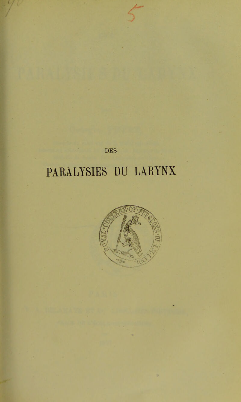 DES PARALYSIES DU LARYNX