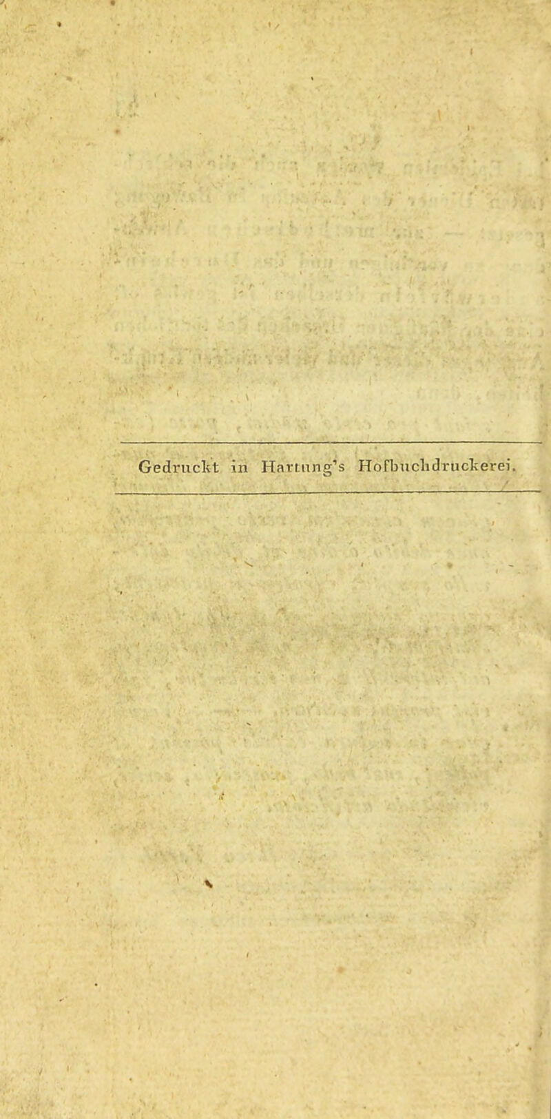 Gedruckt in Hartnng's Hofljuchdi-uckerei.