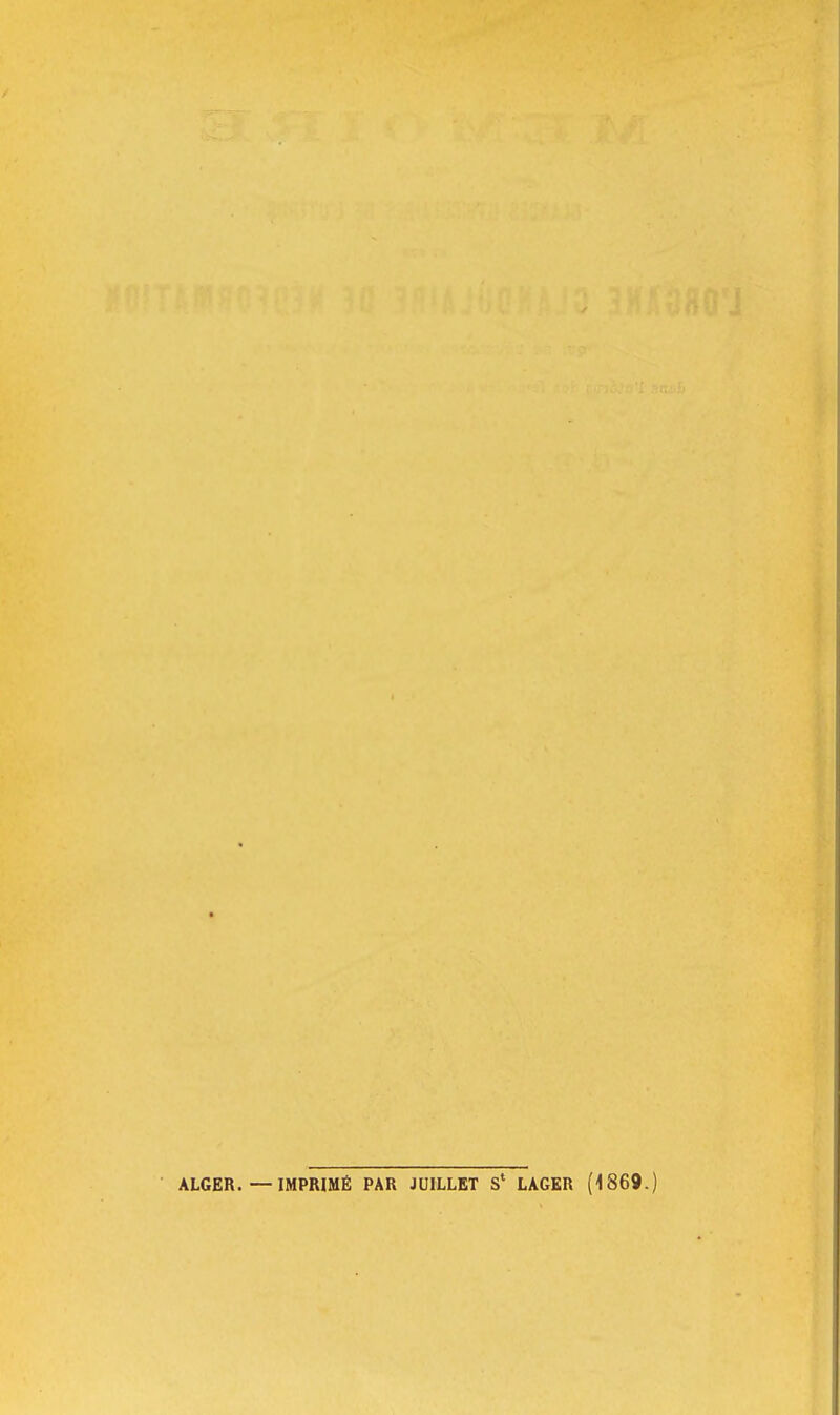 ALGER.—IMPRIMÉ PAR JUILLET S' LAGKR (1869.)