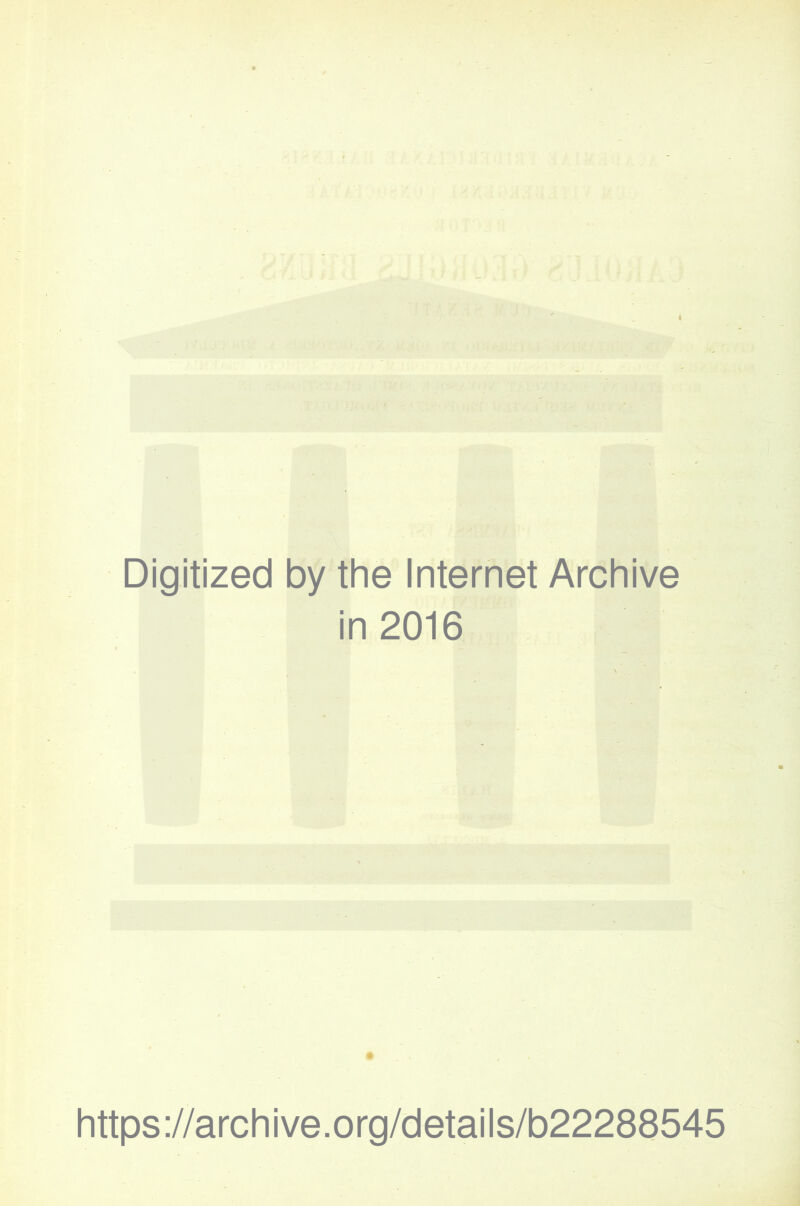 Digitized by the Internet Archive in 2016 https://archive.org/details/b22288545
