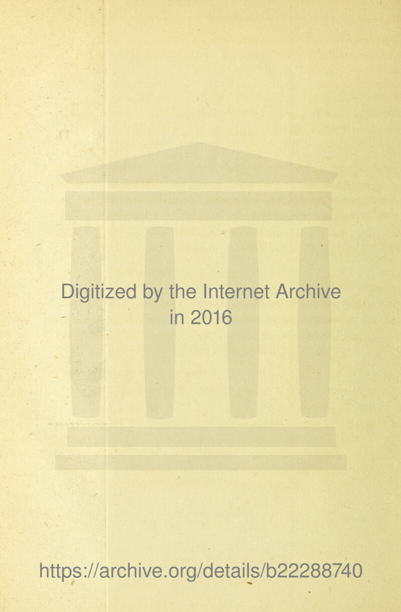 Digitized by the Internet Archive : in 2016 https://archive.org/details/b22288740