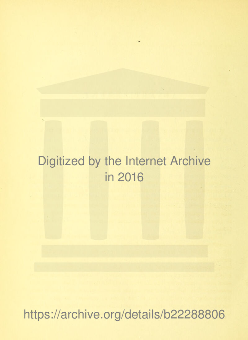 Digitized by the Internet Archive in 2016 https://archive.org/details/b22288806