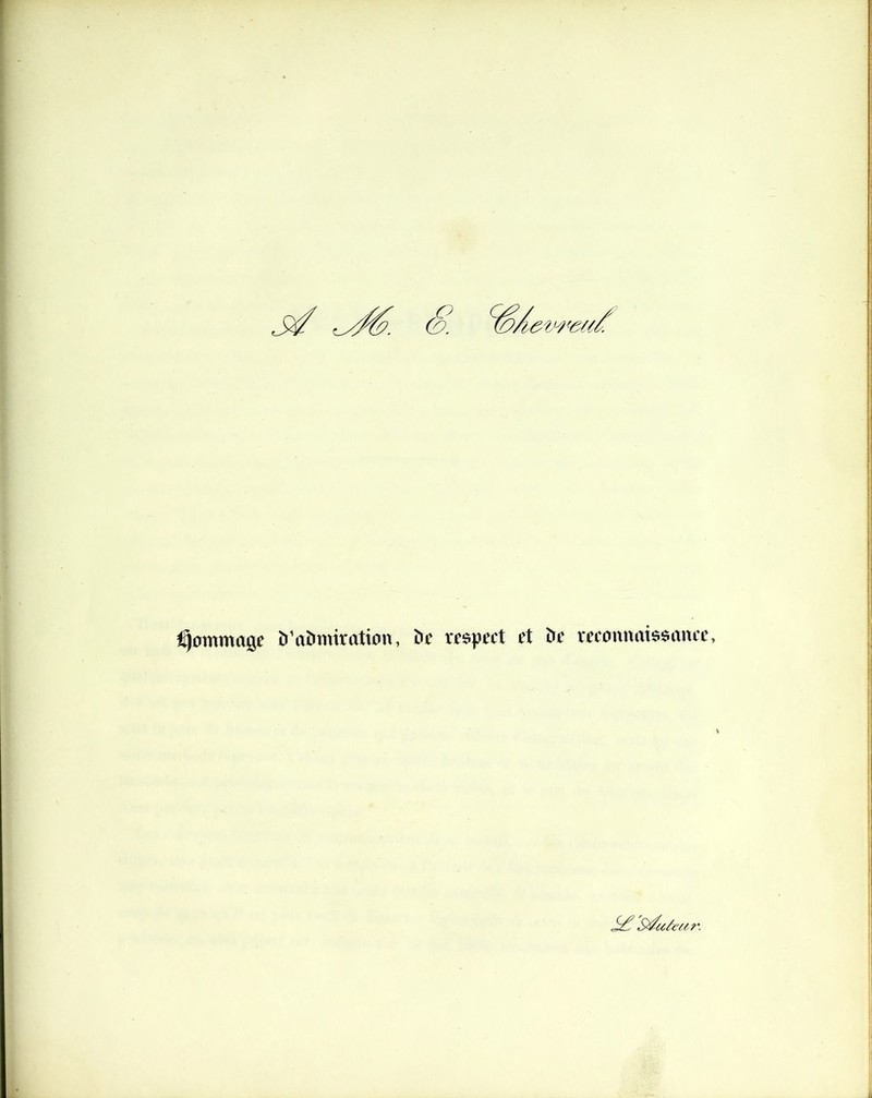 i^ommage admiration, de respect et de reeonnaissanee. S^uàear.