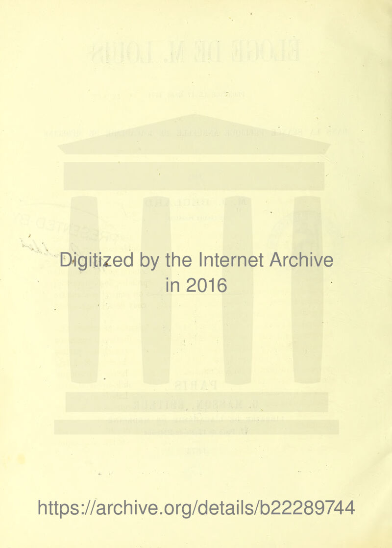 D-igitized by the Internet Archive in 2016 https://archive.org/details/b22289744