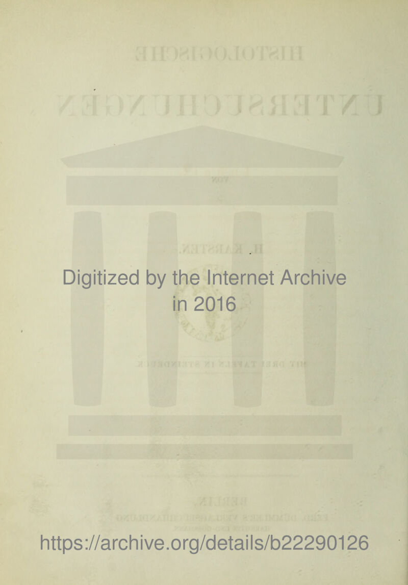 Digitized by the Internet Archive in 2016 https://archive.org/details/b22290126