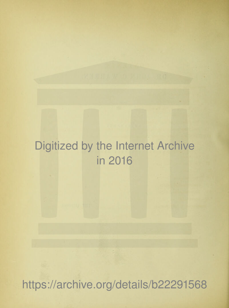 Digitized by the Internet Archive in 2016 https://archive.org/details/b22291568