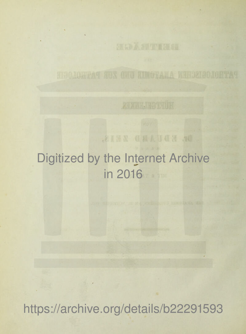 Digitized by the Internet Archive in 2016 https ://arch i ve. org/detai Is/b22291593