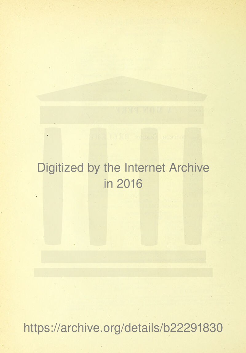 Digitized by the Internet Archive in 2016 https://archive.org/details/b22291830