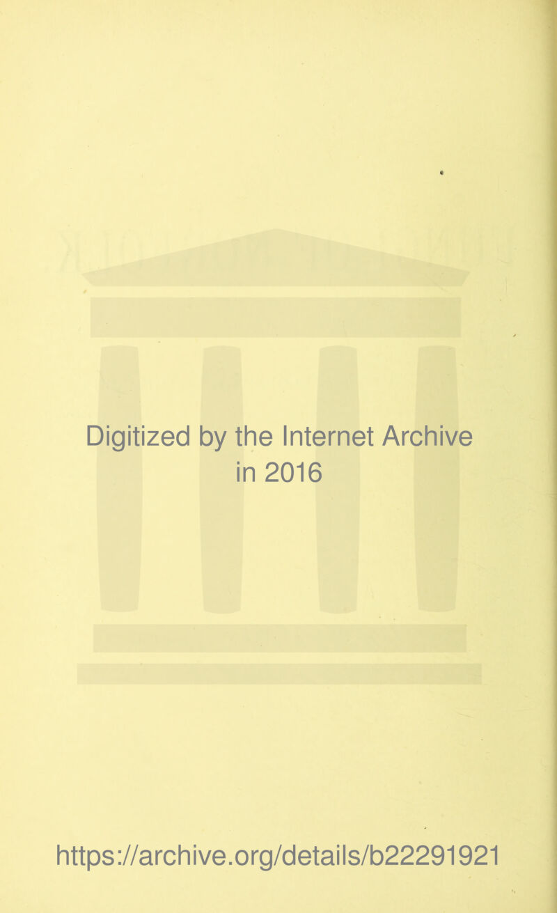 Digitized by the Internet Archive in 2016 https://archive.org/details/b22291921