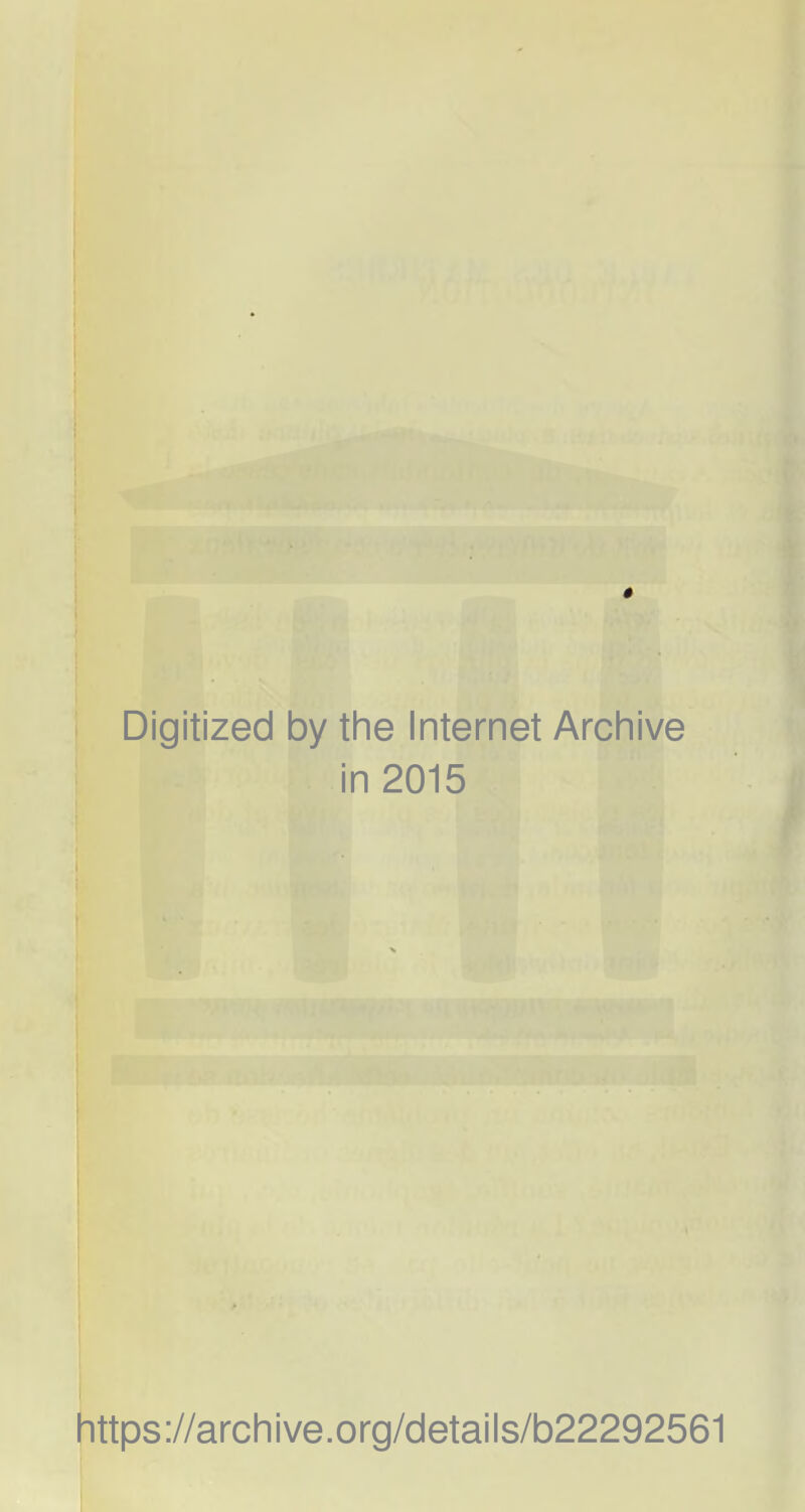 Digitized by the Internet Archive in 2015 j i https://archive.org/details/b22292561 I