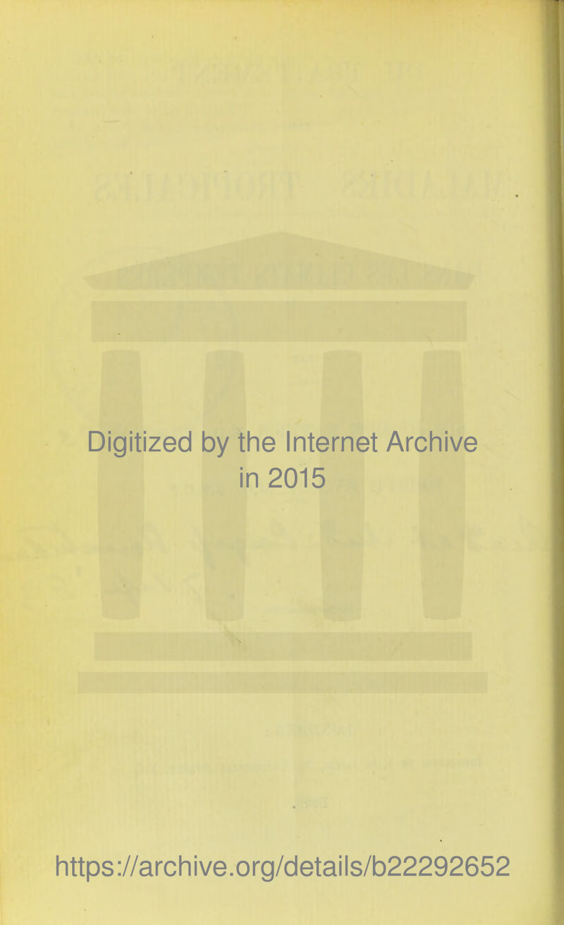 Digitized by the Internet Archive in 2015 https://archive.org/details/b22292652