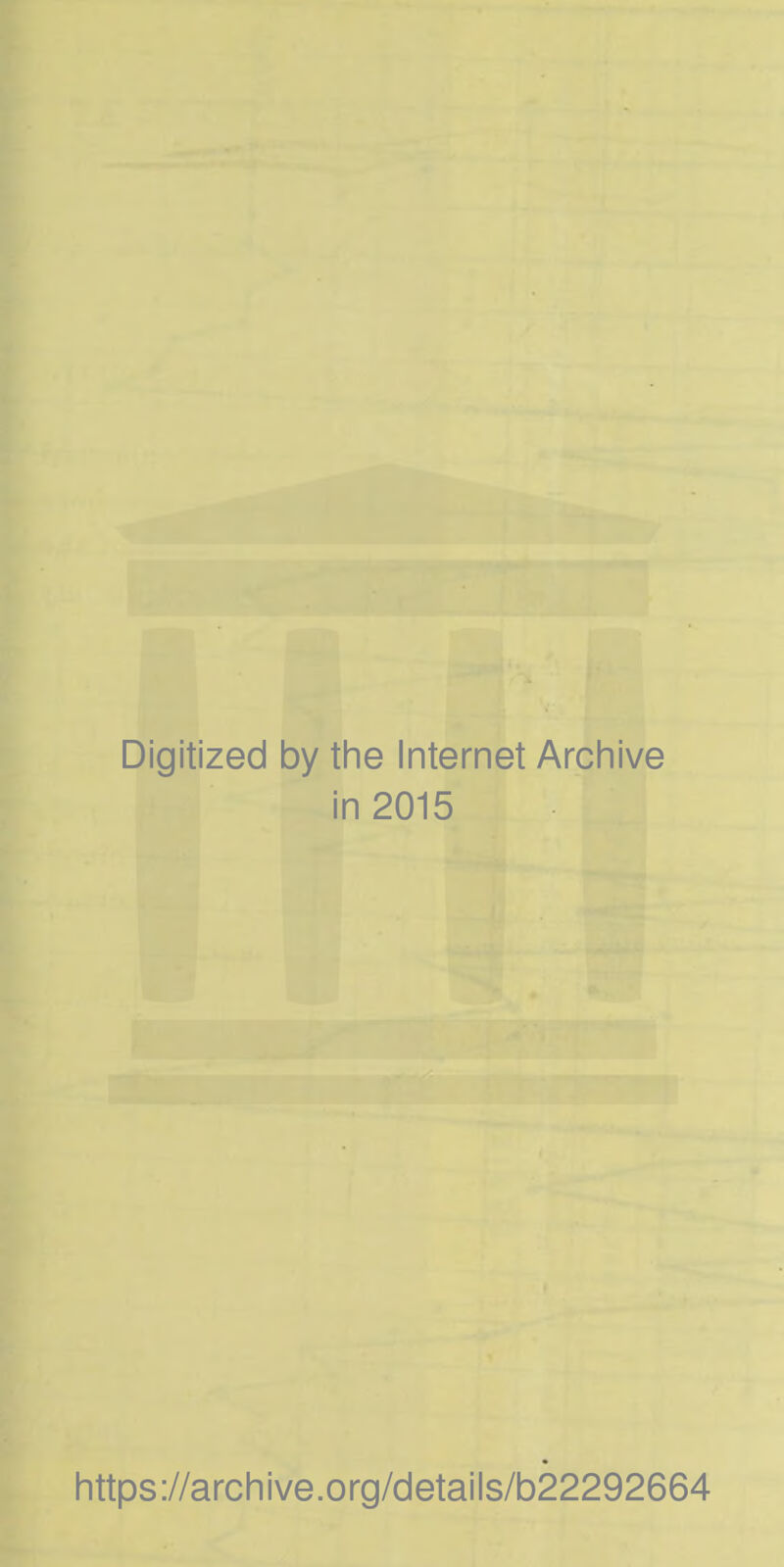 Digitized by the Internet Arcliive in 2015 littps://archive.org/details/b22292664