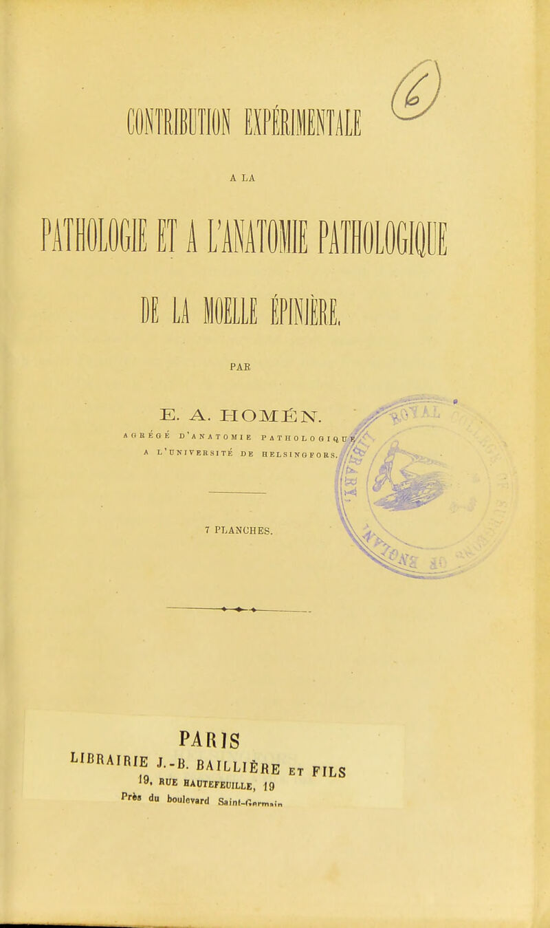 A LA Di AÎHOIOGIE ET 1 i'iMli PAÎiLOGlE DE il iOEllE ÈPINIÈM PAB E. A. HOMÉN. AoiiÉGÉ d'anatomie païholooiq A L'nKIVERSITÉ DE H E L S I N G F 0 R S. i/t^' 7 PLANCHES. PARIS l'IBRAIRIE J.-B. BAILLIÈRE et FILS '9. RUE HAUTEFEUILLE, i9 Prèg du boulevard Sainf-r.«rm.f„