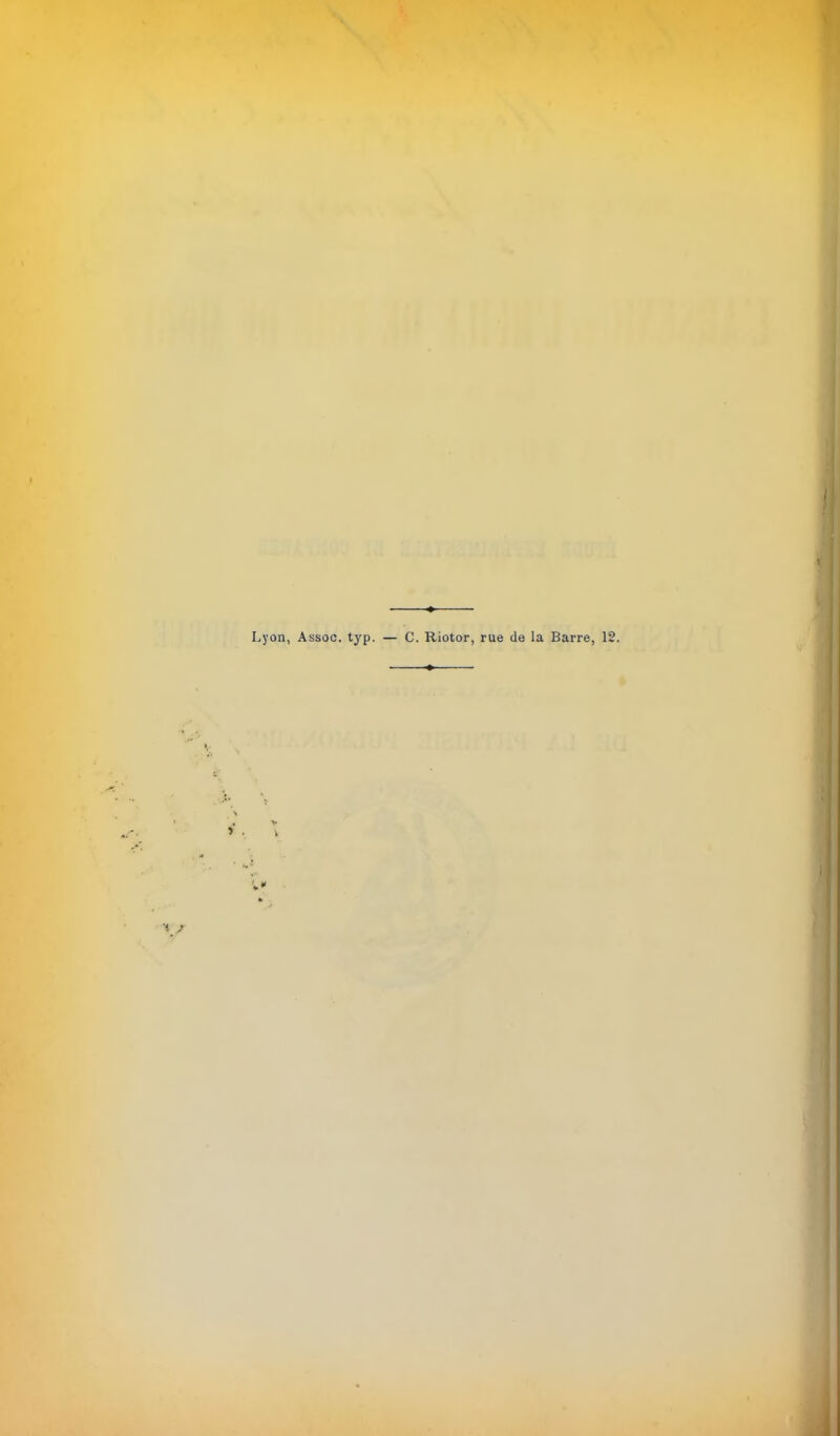 Lyon, Assoc. typ. — C. Riotor, rue de la Barre, 12.