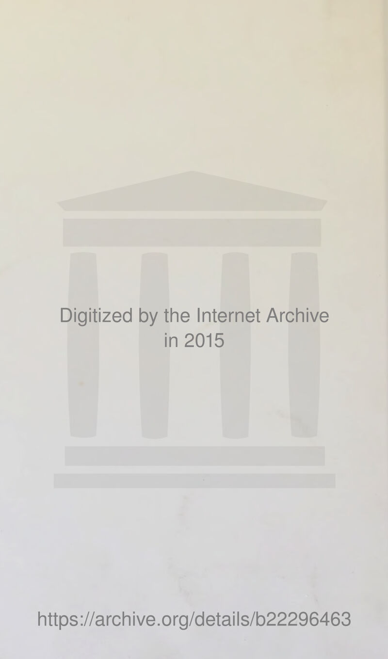 Digitized by the Internet Archive in 2015 https://archive.org/details/b22296463