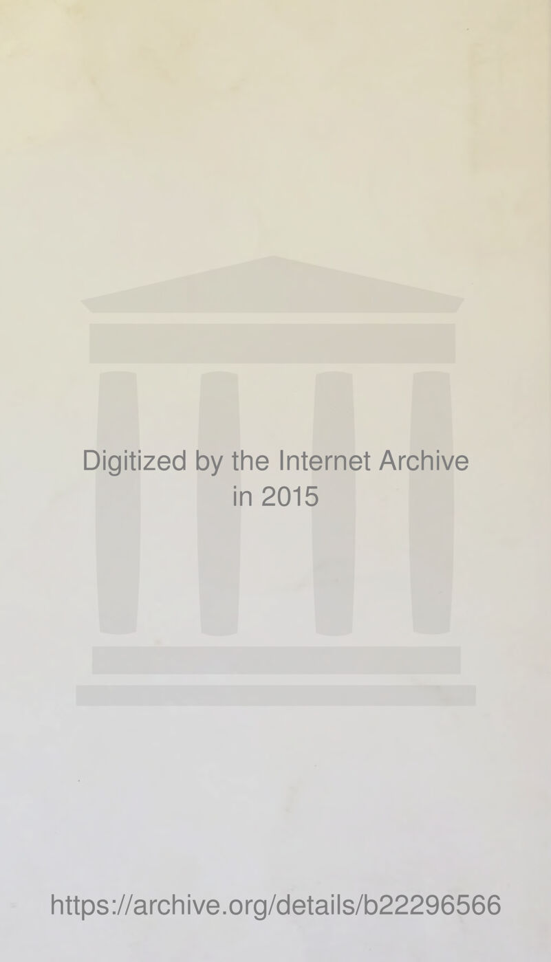 Digitized by the Internet Archive in 2015 https ://arch i ve. o rg/detai Is/b22296566