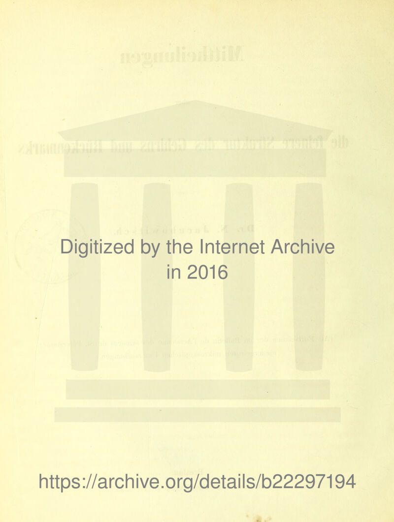 Digitized by the Internet Archive in 2016 https ://arch i ve. o rg/detai Is/b22297194