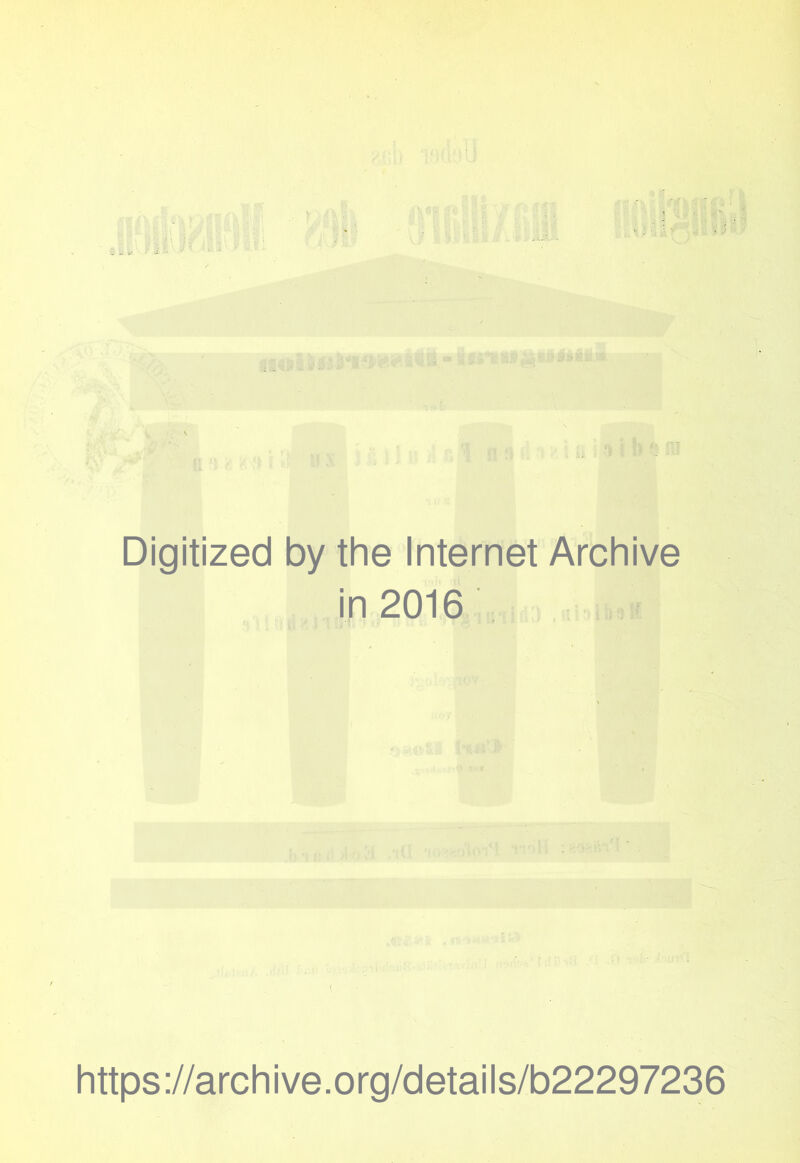 Digitized by the Internet Archive in 2016 https://archive.org/details/b22297236