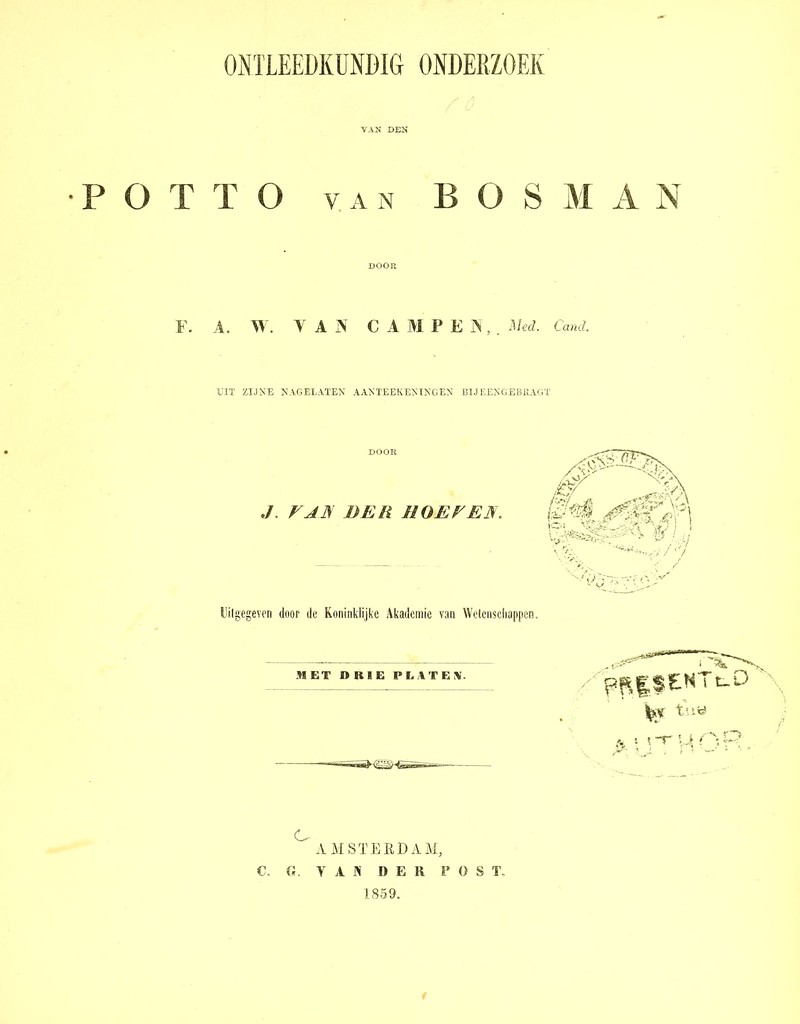 VAN DEN •POTTO van BOSMAN DOOR F. A. W. Y A N CAMPEN,. Med. Cand. UIT ZIJNE NAGELATEN AANTEEKENINGEN BIJEENGEBRAGT MET DRIE PLATEN. PASSEN Tt-0 XHÖ o AMSTERDAM, C. G. TAN DER POST. 1859.