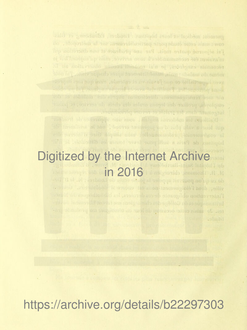 ■ \.qo'jJ&<ïi r.i üiuc isq. aliotj îîbürô'oilr. ; 8»e'ifi : woo *w': Irj.'.H; ■ . fM;p i?;;.1'- ba^ivh ■ • ,,* * ' '• ■’ ’ -■ V •• '• r • i‘:' ^ H'-r-nn^r; • «Cj’ s .. -.ÎV'M : - h îv;-.to Ï!Sf> • ■ .'O - 0^1 >h . ■ > >• ■r.VHSS âicio* . :■{(> :• i ^(K t ; 'jJIÎR'î^iJ» II ' Digitized by the Internet Archive in 2016 https://archive.org/details/b22297303