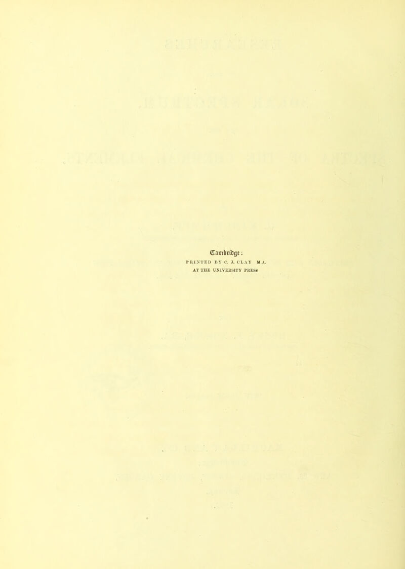 dambrftige: PRINTED BY C. J. CLAY M.A. AT THE UNIVERSITY PRESS