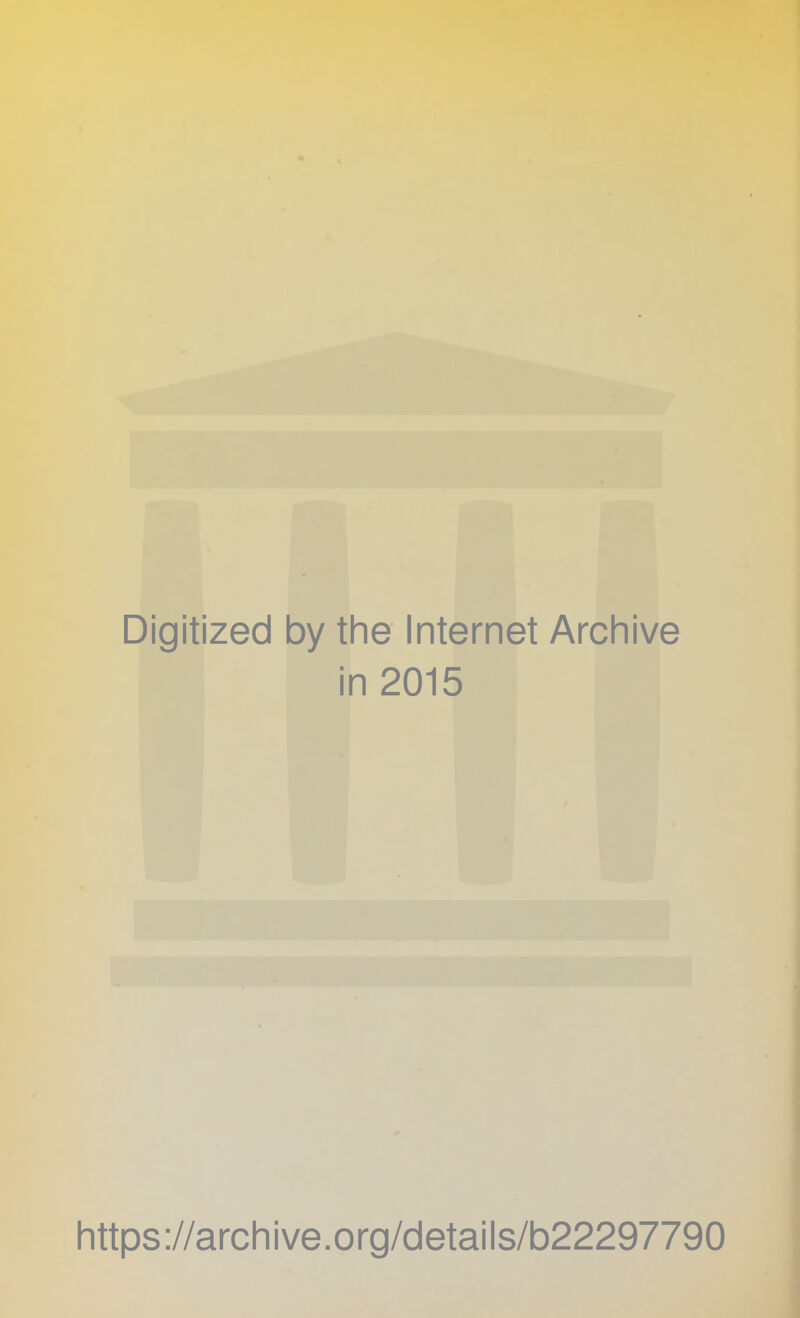 Digitized by thè Internet Archive in 2015 https://archive.org/details/b22297790