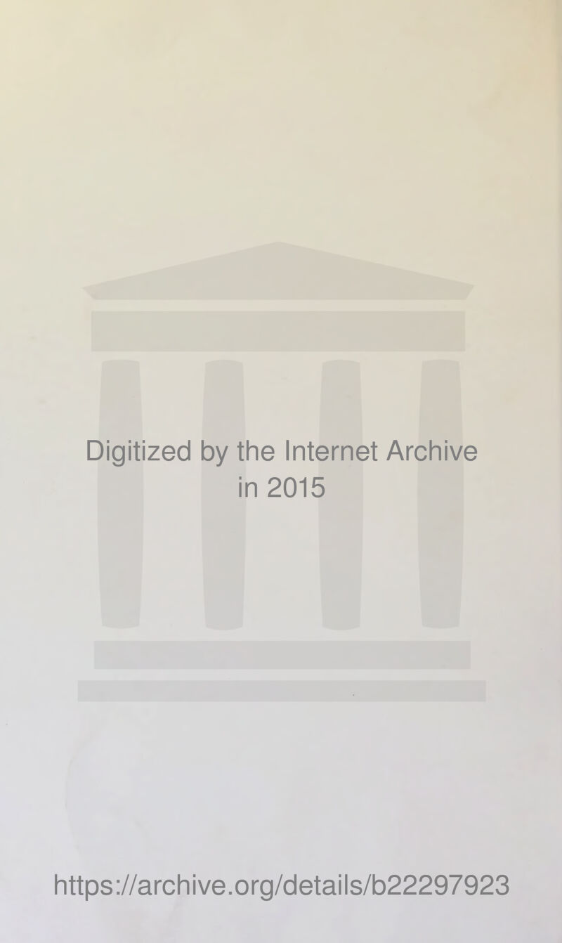 Digitized by thè Internet Archive in 2015 https ://arch ive.org/details/b22297923