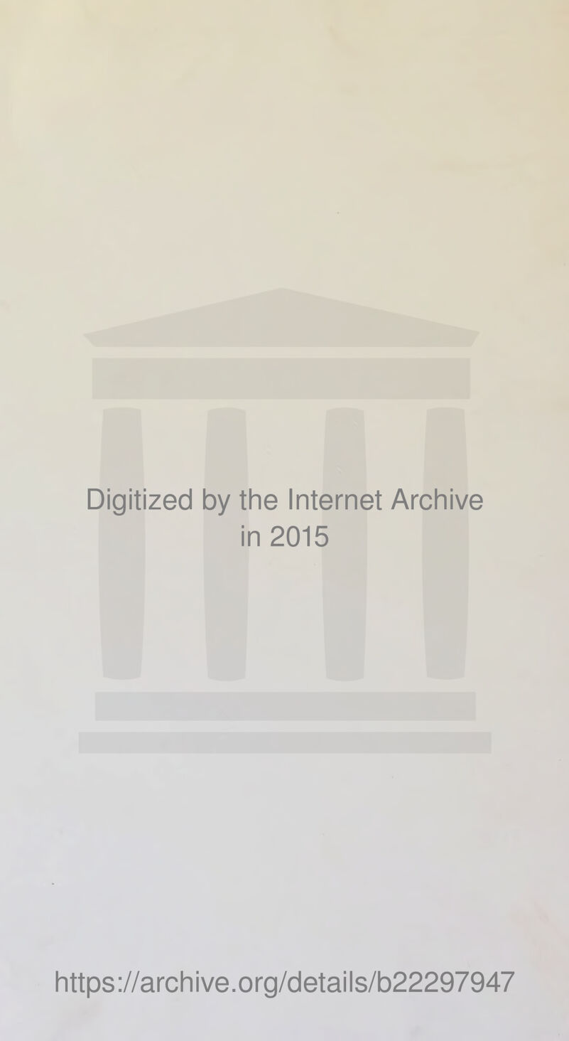 i Digitized by the Internet Archive in 2015 https://archive.org/details/b22297947 i