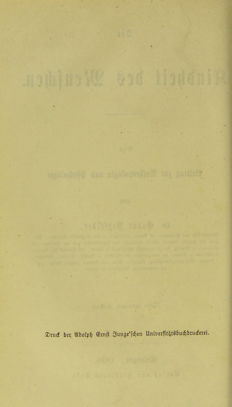 3)ru(f ber S(boIt)^ ernjl Sunfle'f^en Uni»crritqt86u(^brudEerei.