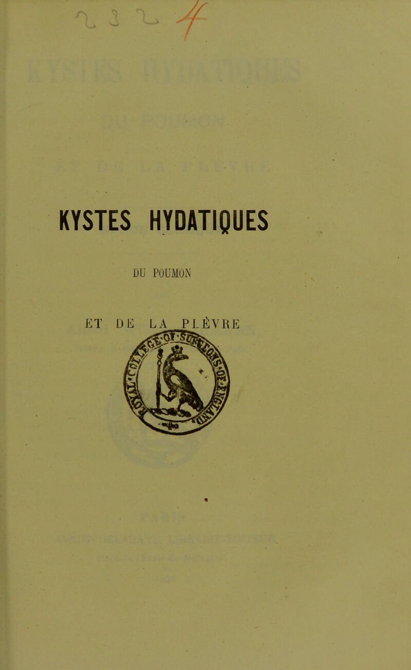 V KYSTES HYDATIQUES DU POUMON ET DE LA PLÈVRE