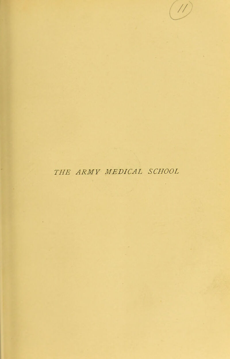 THE ARMY MEDICAL SCHOOL