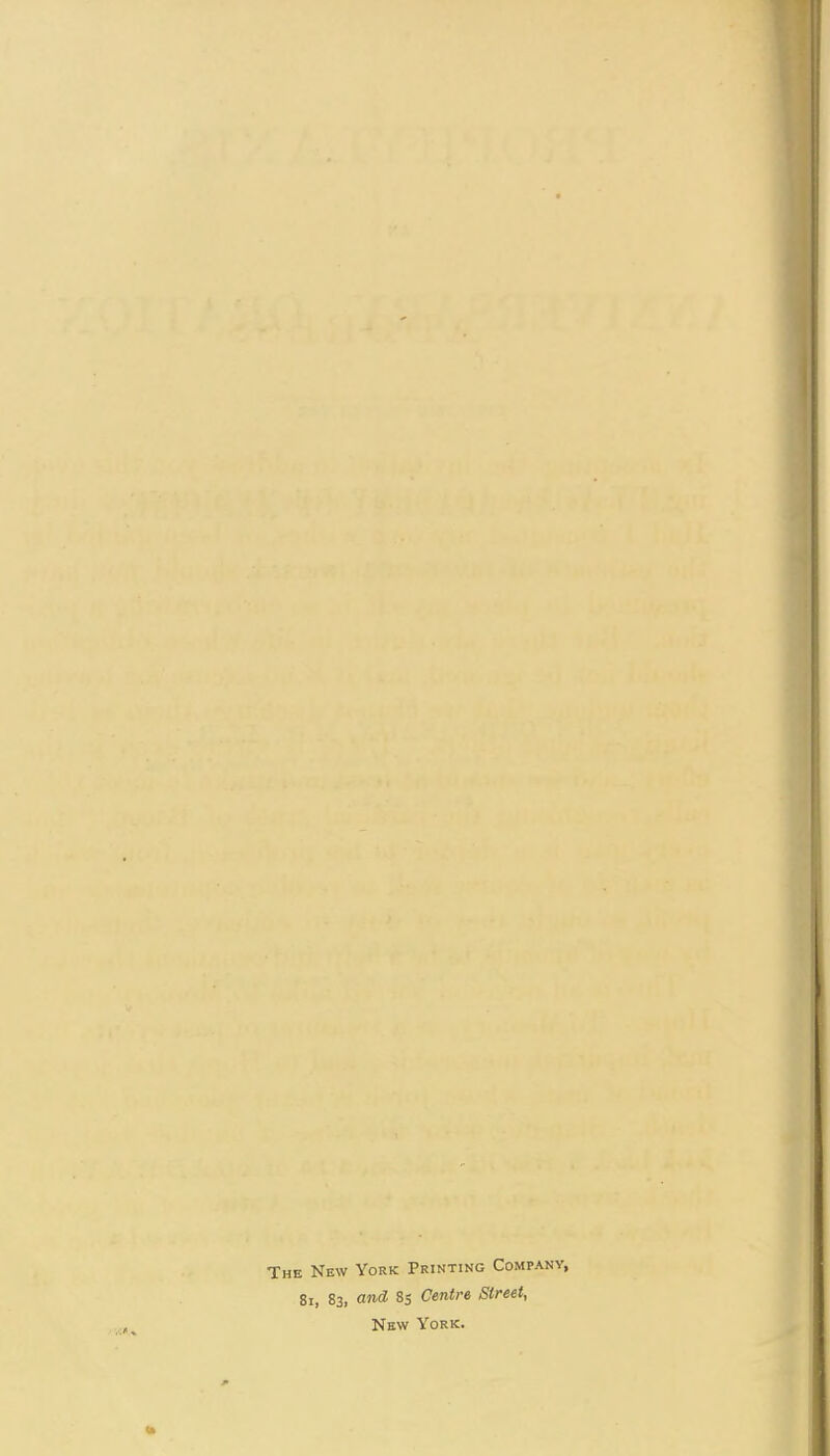 The New York Printing Company, 81, 83, and 85 Centre Street, New York.