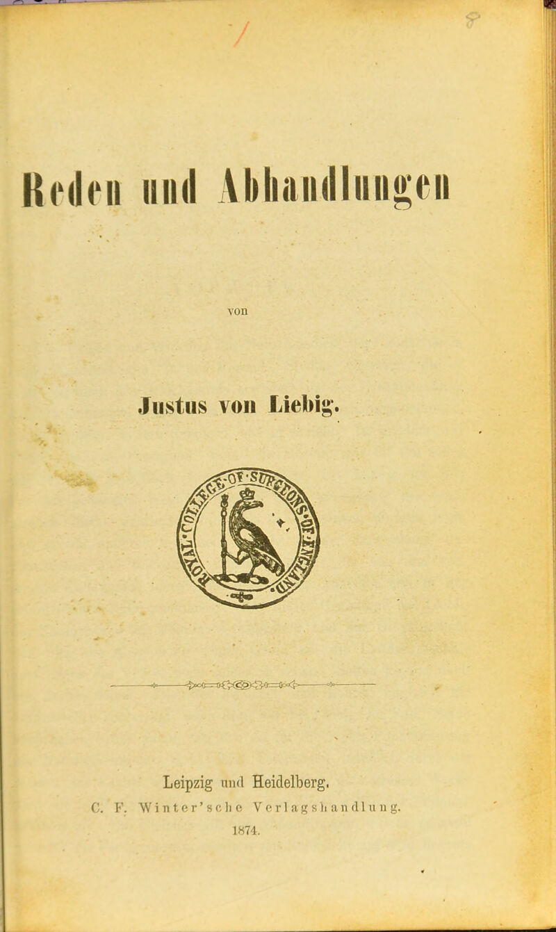 Kedeii iiiid Abiiaii(lluii|^e von Leipzig und Heidelberg. C. F. Wi n t e r's c Ii e V o rl ag s h an dl ini g. 1H74.