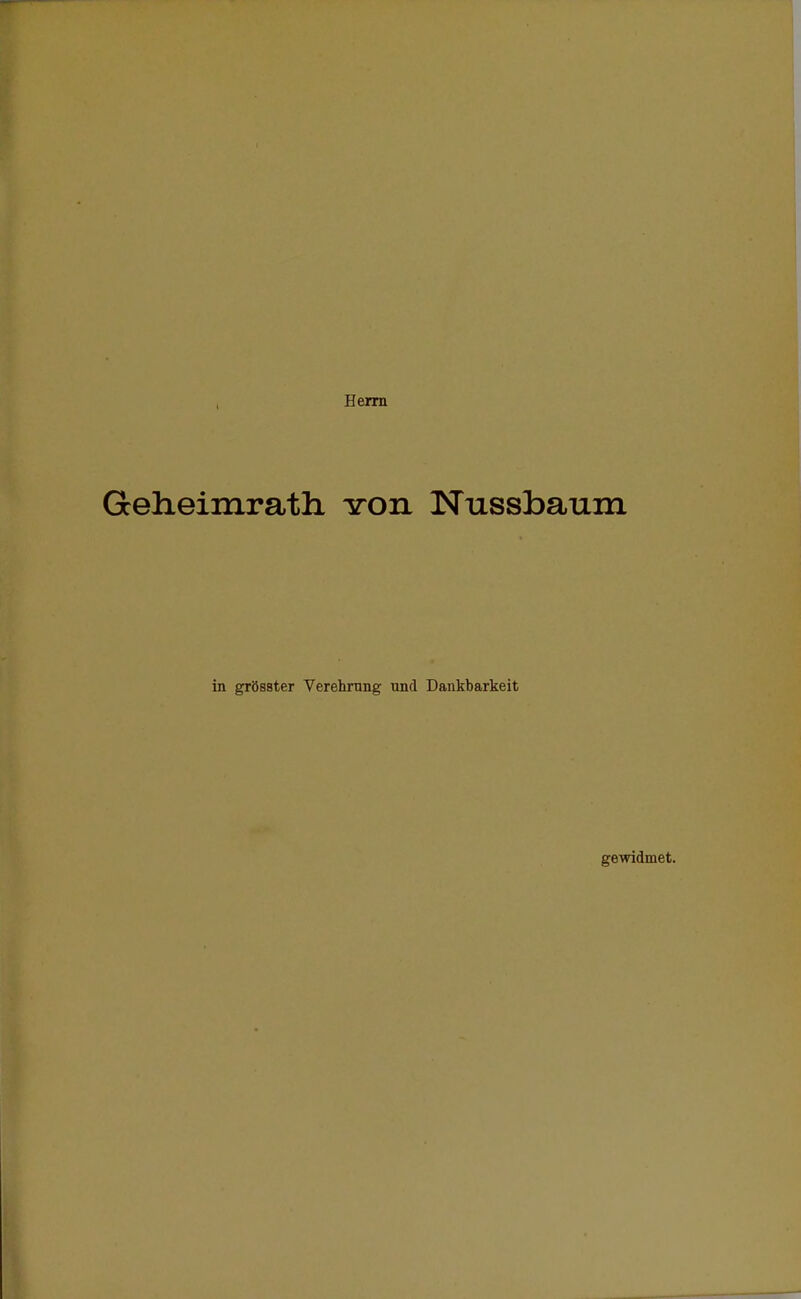 Herm Gelieimrath iroii Nussbaum in grösster Verehrung und Dankbarkeit gewidmet.