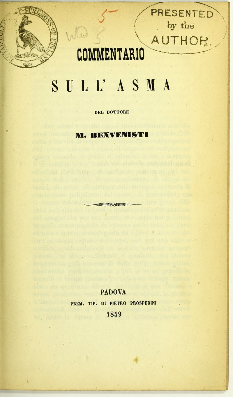 S COMMENTARIO PRESENTED AUTHOR. SULL' ASMA DEL DOTTORE PÀDOVA PREM. TIP. DI PIETRO PROSPERINI 1859