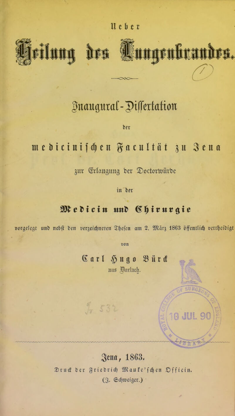 XI c h c r giiaitpraf - piffertation bcr m c b i c i n t f ä) c n % a c u 11 ft t 5 u 3 e n a jitr Erlangung ber 3)octortoüvt>e in ber »t>ra,efcctf unb nebfl fren mse(cf)neten Siefen am 2. SEJiärs 1863 öffentlich öeftljdfcigt von (£ a r I § u g o $ ü r cf uns JlnWatb. 10 JUL 9G Scna, 1863. 2)rucf fcer ftriebrid) SKaufc'fc^cn Dfficin. (% ©cfyrceigcr.)