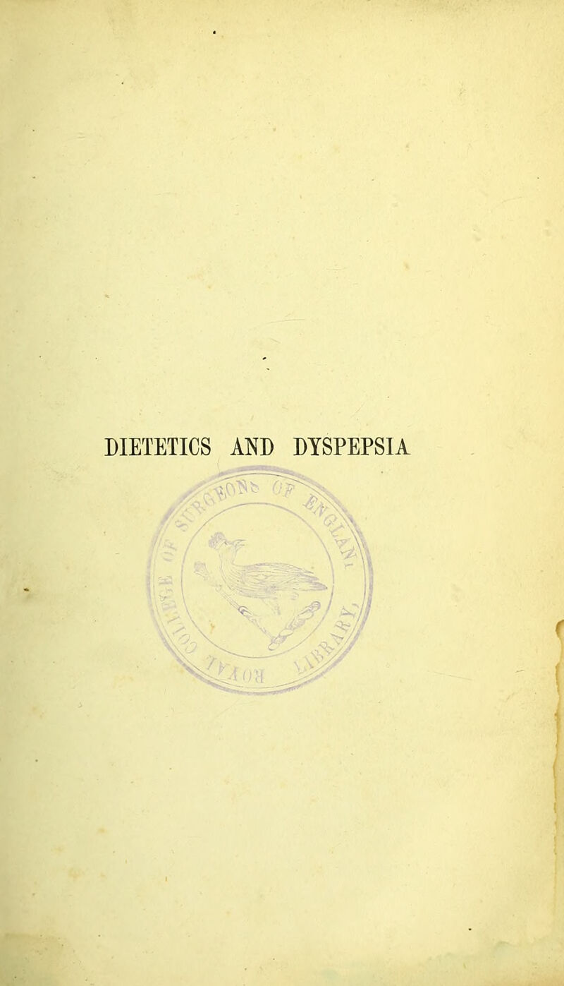 DIETETICS AND DYSPEPSIA