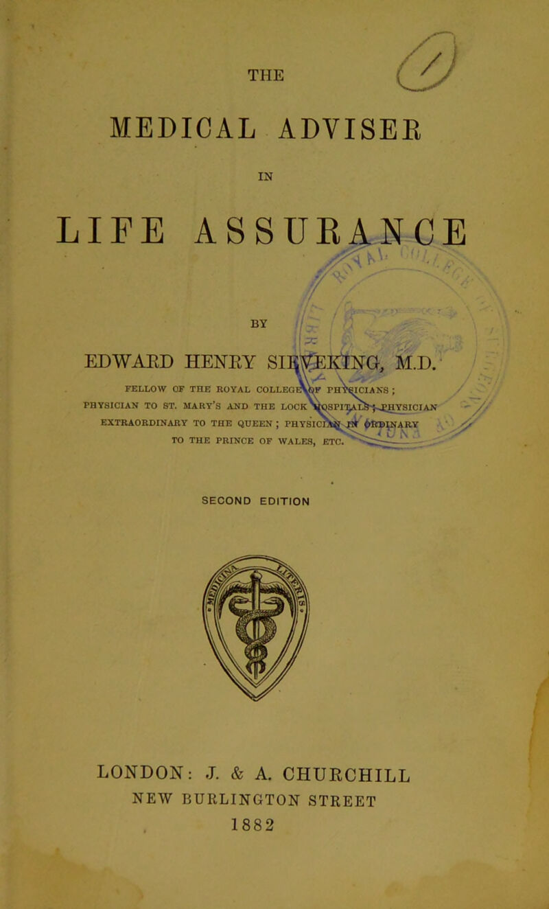 IN LIFE ASSURANCE ‘ -t.p' /r$ - BY SECOND EDITION LONDON: J. & A. CHURCHILL NEW BURLINGTON STREET 1882