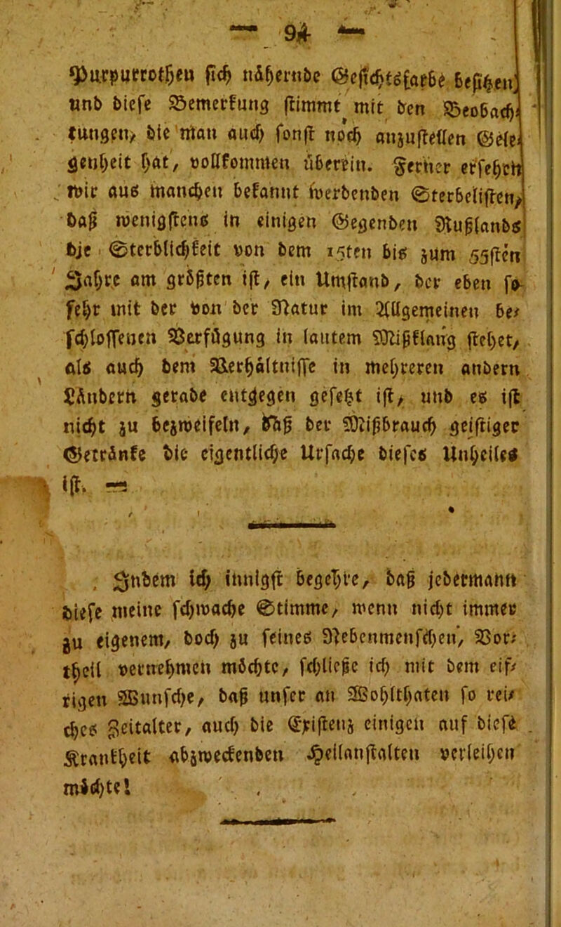 9>wpm?rot&M» fi<$ n&&ernbe @ej?$tä£arit beßhen «nb biefe Semerfuug jllnrnit mit ben ©eoBadjl ' tungeu/ bie '«tan aud) fonft noct> anjnftellen ©eie fleuheit hat, voüfommen ü&emti. gerttcr erfeh'cti ; mit aus manchen befannt foerbenben ©ter6cliffetv &ag roenigfteuß in einigen ©egenbeu SJtuflanb* bje ©terbltdjfeit von bem 15t?» big jum 55ftcn SafKe am größten ift, ein Umftanb, bei- eben f* feljr mit bet Don bet SHatur im Allgemeinen &e> fd;lofleuen Söexfögung in lautem SOligflnng fielet/ ölß aud) bem SRerfjältnifie in mehreren anbetn SÄnbeth gerabe entgegen gefegt i|t, «nb eg i|t nicht ju bejmeifeln, frhfj bet SOtijjbraud) geiftiger ©etränfe t>ic eigentliche U«facf;e biefe* ltnheile* , 3nbem »tmicjft begehre, bajj jebermamt biefe meine fd)ivad)e ©timmc, menn nicht immet gu eigenem, bod) ju feineg 3?ebcnmenfd)en, 23or; t^efl vernehmen möchte, fd)licjje id) mit bem eif> rigen SBunfdje, bajj unfet an SSoljlthateu fo eei/ t^cg Zeitalter, auch bie Qrjeifleiiä einigen auf bief* Äranthfit <»6i»eefehfcen ^«Hnnjtalten verleihen möchte l ,