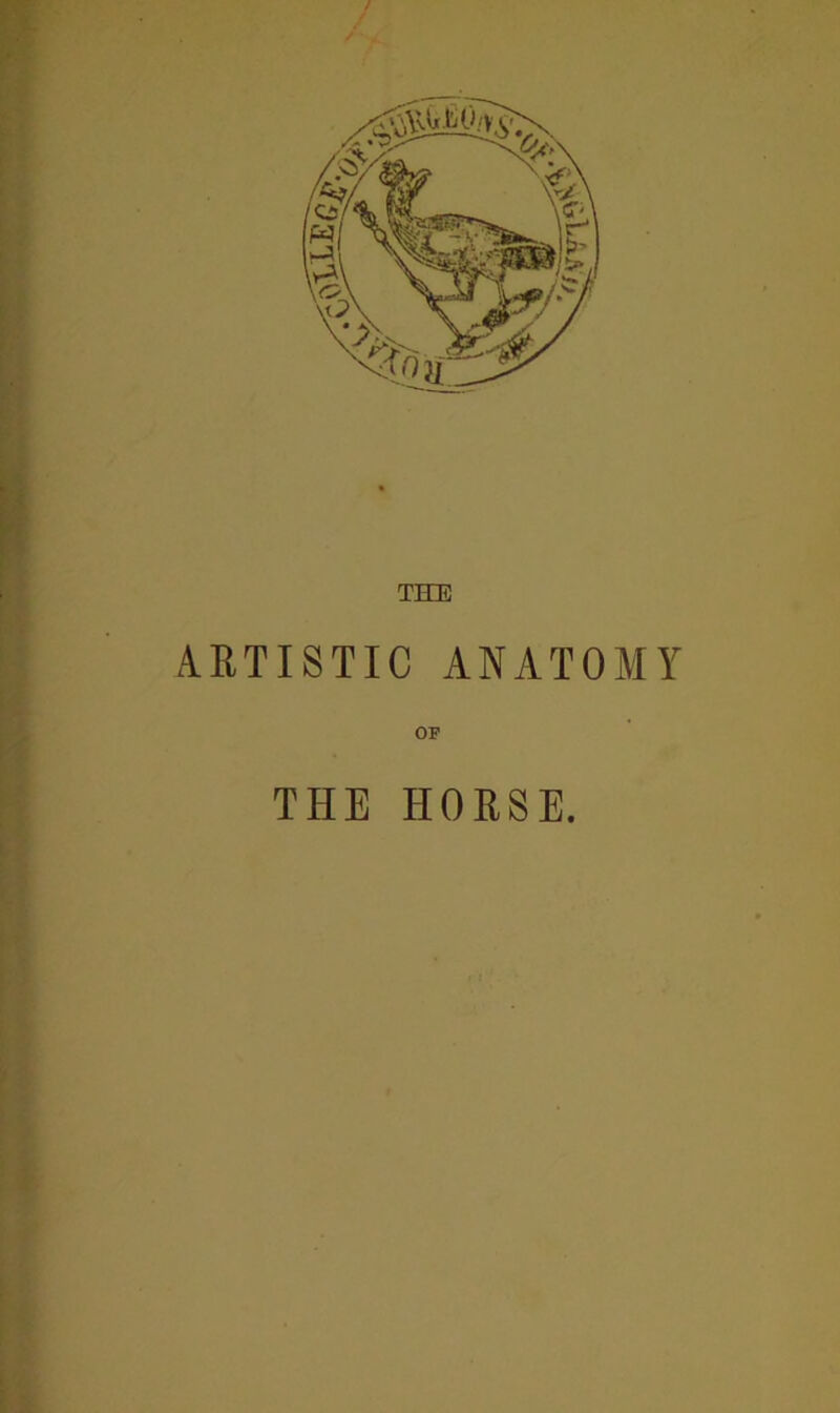 THE ARTISTIC ANATOMY OF THE HORSE.