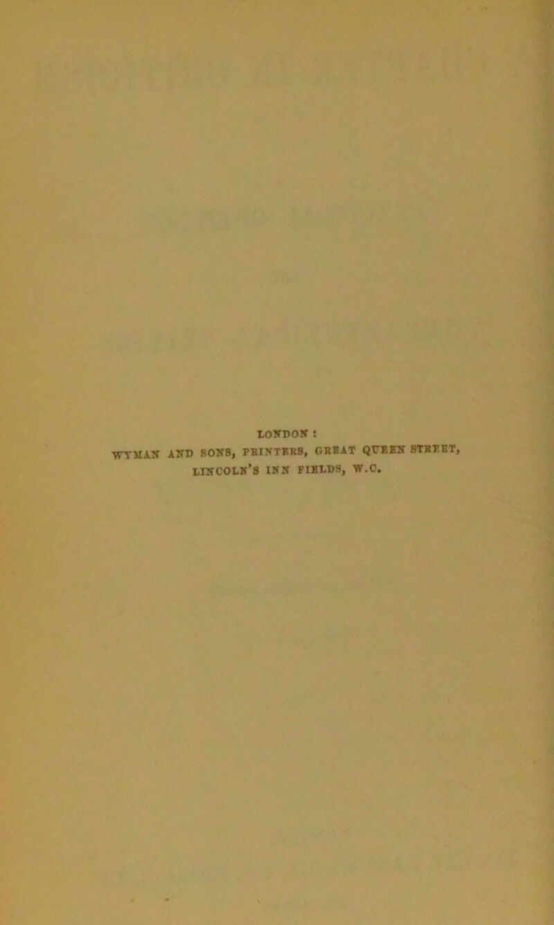 tOITBOK ! WTMljr AlfU SOWS, PWNTKM, OBIAT QtTEBN 8T**BT. LlirCOtn’S IHN FIBIDS, W.C.