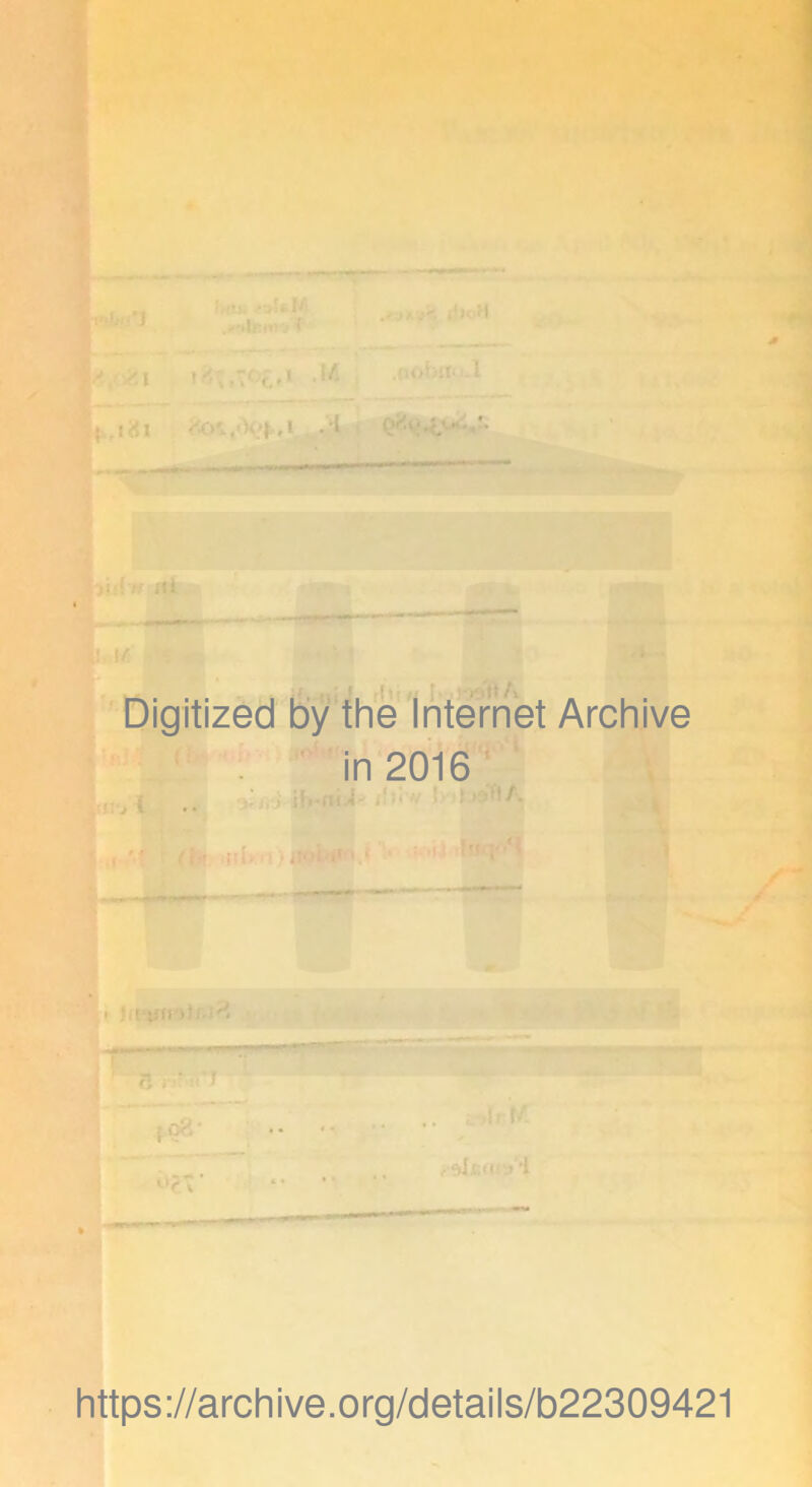 <o*, ’ *1 • > \\fC • • Digitized by the Internet Archive in 2016 it https://archive.org/details/b22309421
