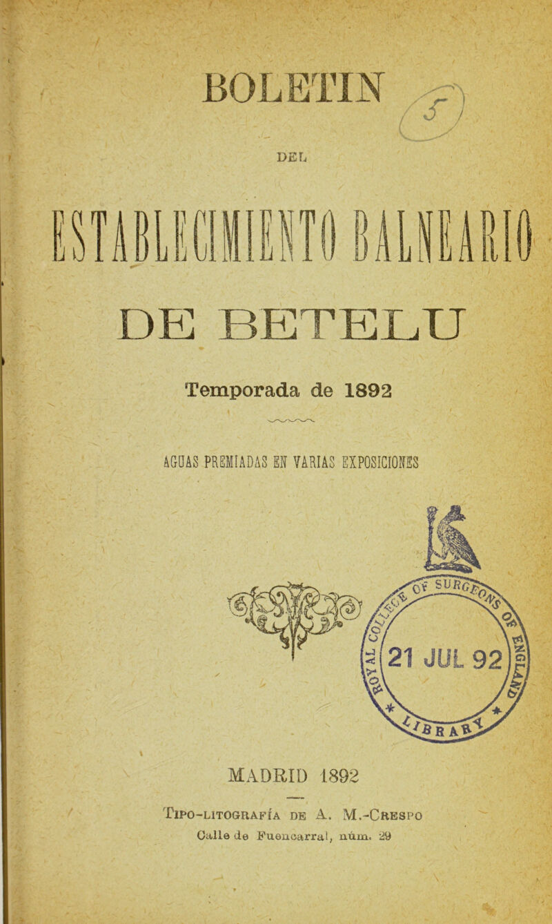 MADRID 1892 TlPO-HTOGnAFÍA DE A. M.-CftESPO Calle de Fuenearral, uúm. ¿9 BOLETIN DEL DE BETELU Temporada de 1892 AGD4S PREMIADAS EN VARIAS EXPOSICIONES