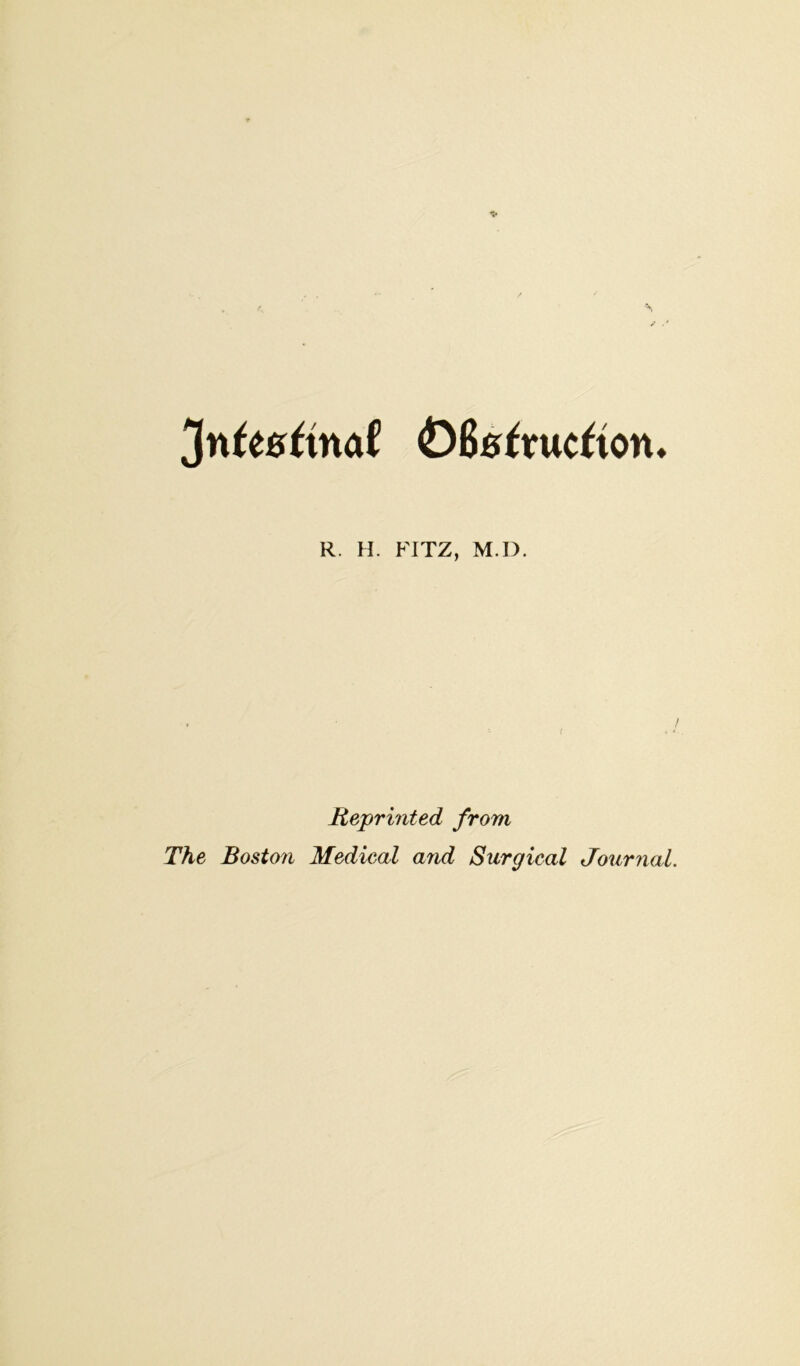 OBsftucfton. R. H. FITZ, M.D. Reprinted from The Boston Medical and Surgical Journal.