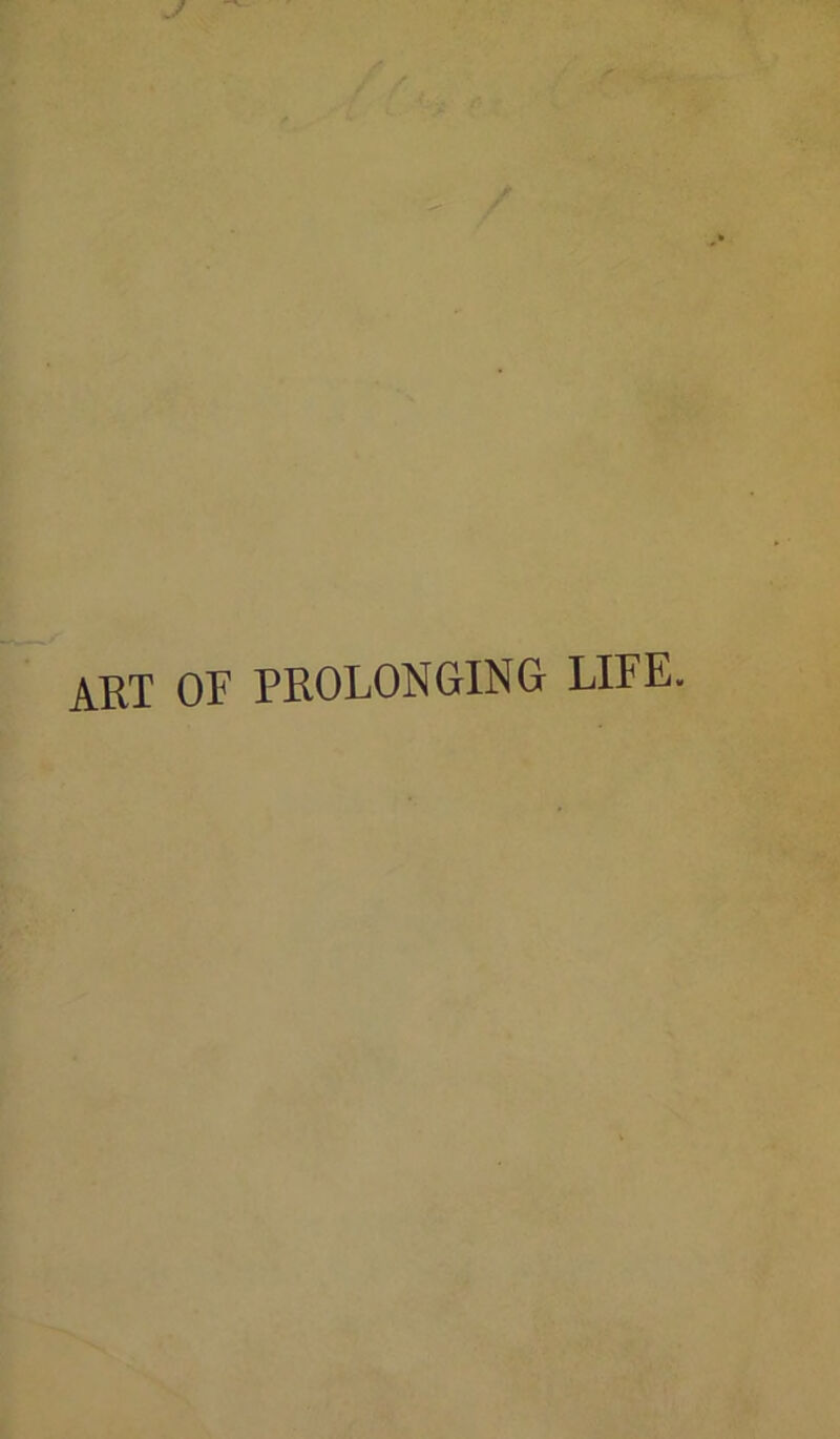 art of prolonging life.