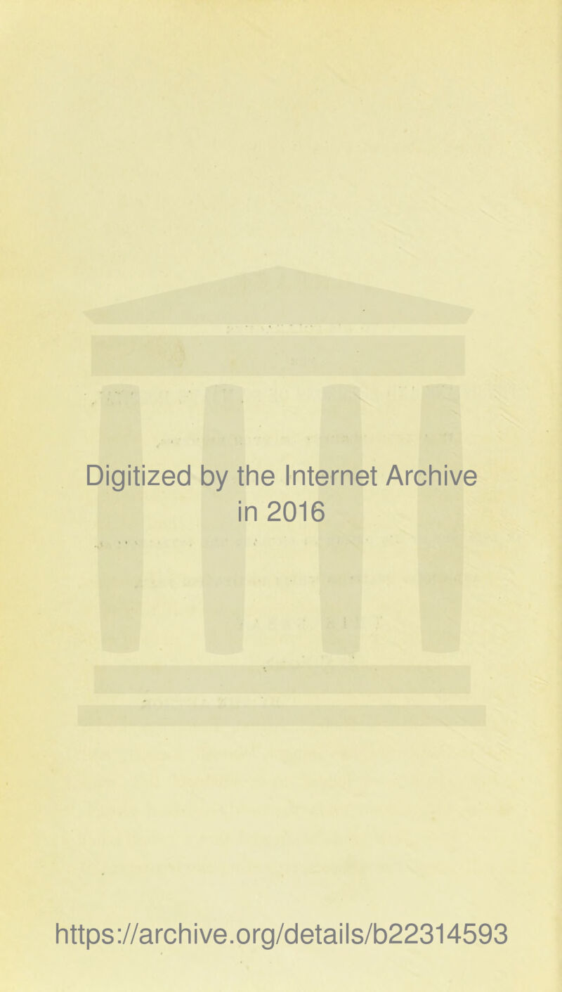 Digitized by the Internet Archive in 2016 https ://arch i ve. org/detai Is/b22314593