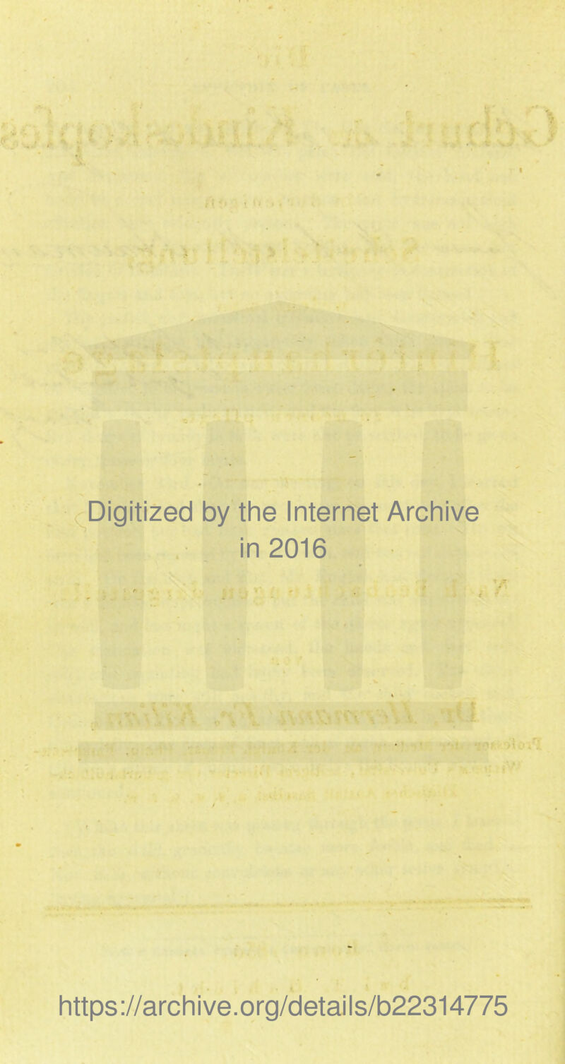 Digitized by the Internet Archive in 2016 7 https ://arch i ve. org/detai Is/b22314775